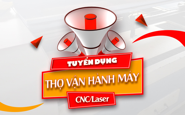 Tuyển thợ vận hành máy laser/CNC