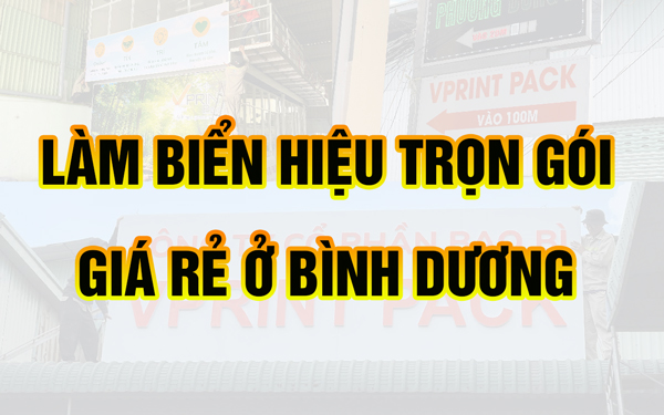 Làm biển hiệu trọn gói giá rẻ ở Bình Dương cũ