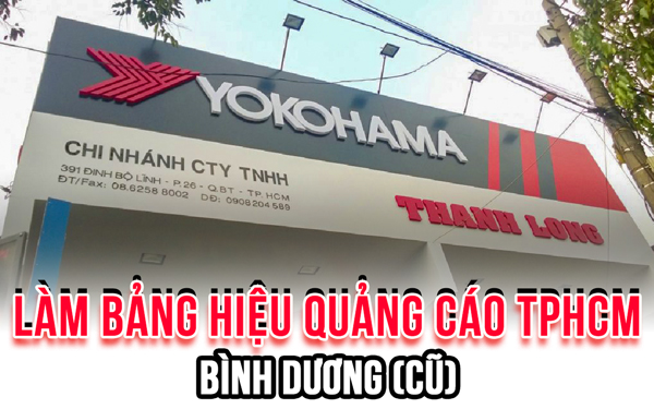 Làm Bảng Hiệu Quảng Cáo TPHCM – Khu Vực Bình Dương Cũ